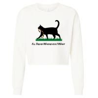 ILl Tread Wherever I Want Cropped Pullover Crew