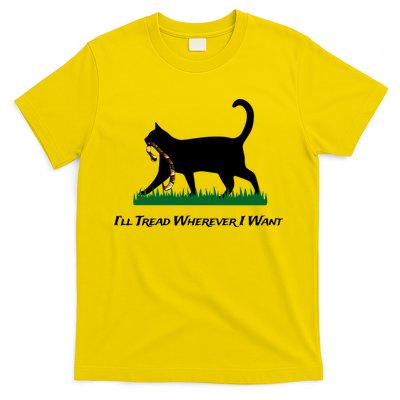 ILl Tread Wherever I Want T-Shirt