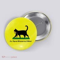 ILl Tread Wherever I Want Button