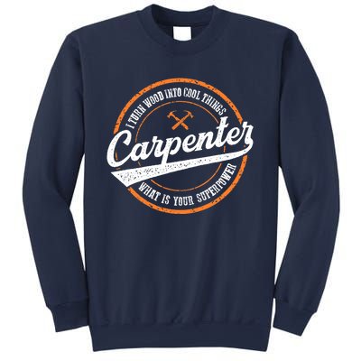 I Turn Wood Into Cool Things Whats Your Superpower Carpenter Sweatshirt