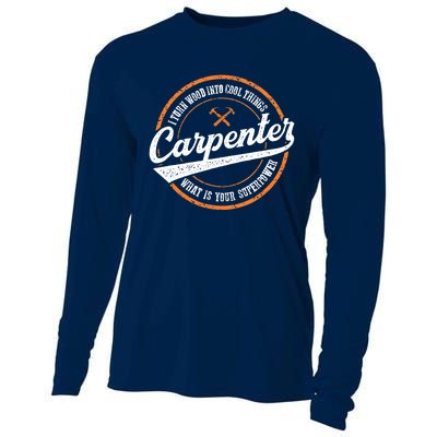 I Turn Wood Into Cool Things Whats Your Superpower Carpenter Cooling Performance Long Sleeve Crew