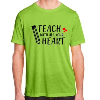 I Teach With All Your Heart Adult ChromaSoft Performance T-Shirt