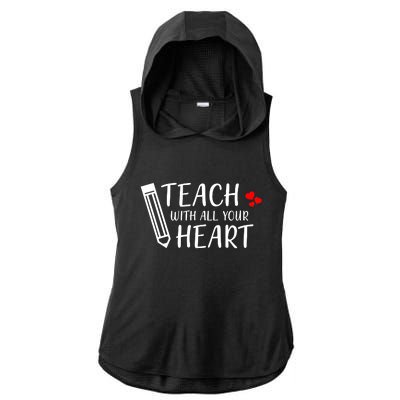 I Teach With All Your Heart Ladies PosiCharge Tri-Blend Wicking Draft Hoodie Tank