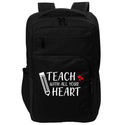 I Teach With All Your Heart Impact Tech Backpack