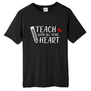 I Teach With All Your Heart Tall Fusion ChromaSoft Performance T-Shirt