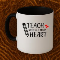 I Teach With All Your Heart Mug