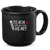 I Teach With All Your Heart 15oz Campfire Ceramic Mug