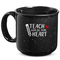 I Teach With All Your Heart 15oz Campfire Ceramic Mug