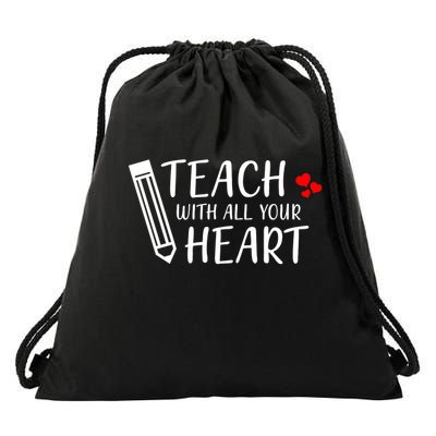 I Teach With All Your Heart Drawstring Bag