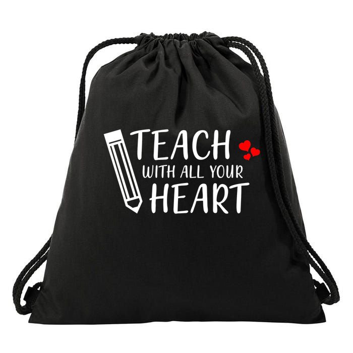 I Teach With All Your Heart Drawstring Bag