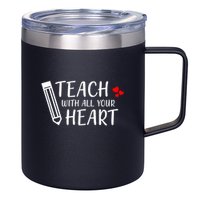 I Teach With All Your Heart 12oz Stainless Steel Coffee Mug