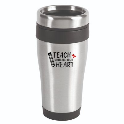 I Teach With All Your Heart 16oz Travel Tumbler