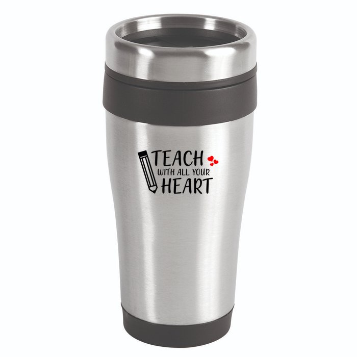 I Teach With All Your Heart 16oz Travel Tumbler