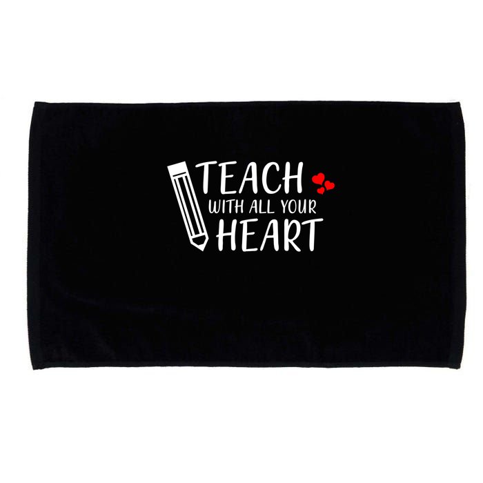 I Teach With All Your Heart Microfiber Hand Towel