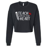 I Teach With All Your Heart Cropped Pullover Crew