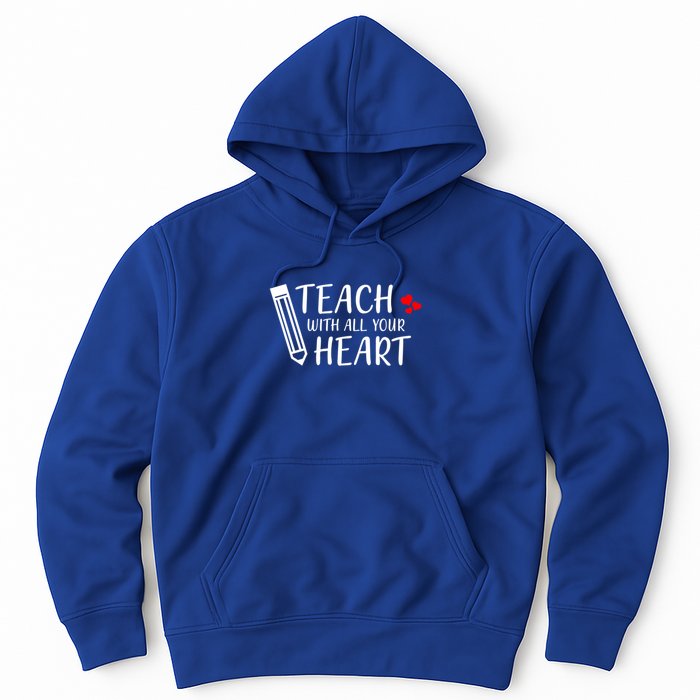 I Teach With All Your Heart Hoodie