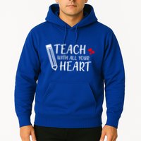 I Teach With All Your Heart Hoodie