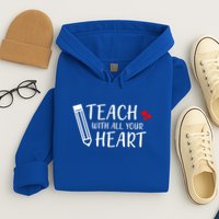 I Teach With All Your Heart Hoodie