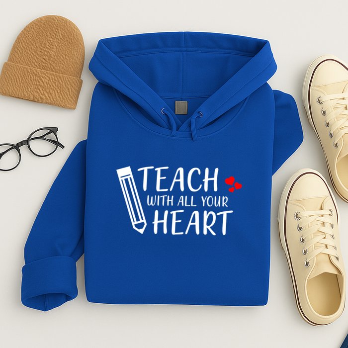 I Teach With All Your Heart Hoodie