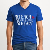 I Teach With All Your Heart V-Neck T-Shirt