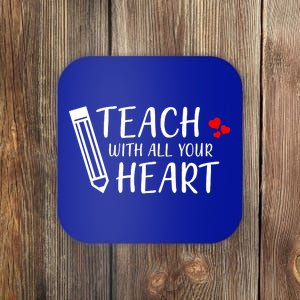 I Teach With All Your Heart Coaster