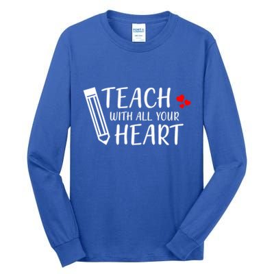 I Teach With All Your Heart Tall Long Sleeve T-Shirt
