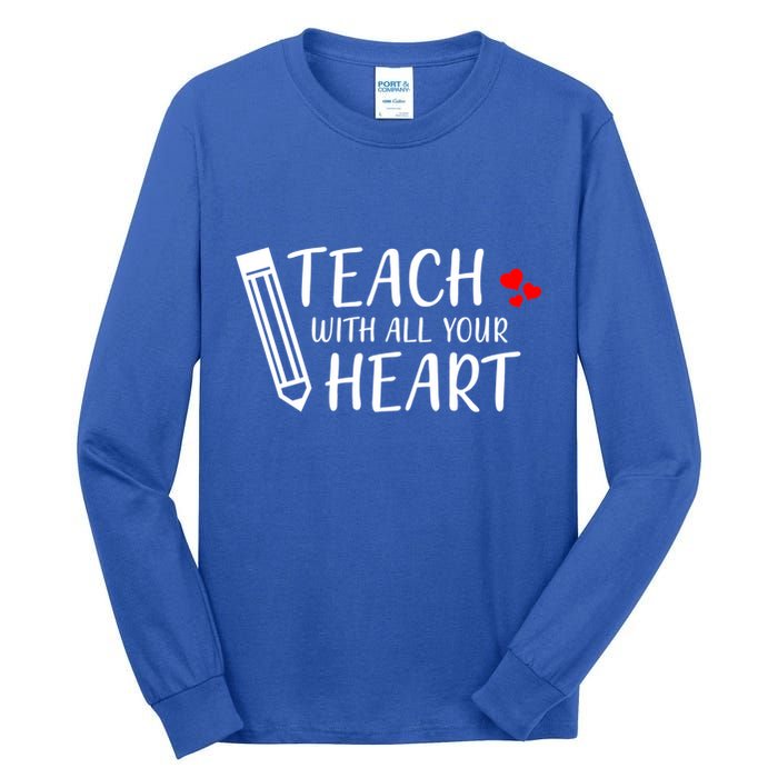 I Teach With All Your Heart Tall Long Sleeve T-Shirt