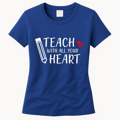 I Teach With All Your Heart Womens T-Shirt