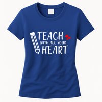 I Teach With All Your Heart Womens T-Shirt