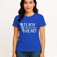 I Teach With All Your Heart Womens T-Shirt