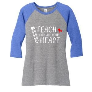 I Teach With All Your Heart Women's Tri-Blend 3/4-Sleeve Raglan Shirt