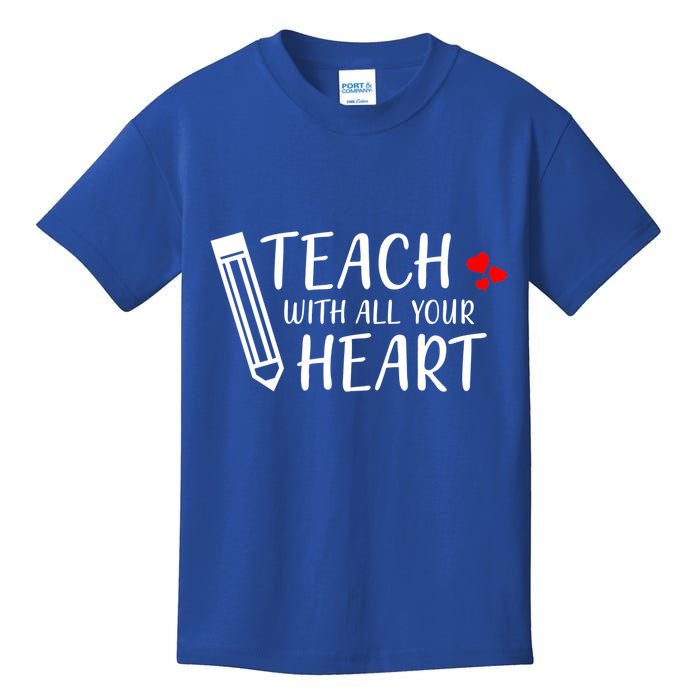 I Teach With All Your Heart Kids T-Shirt