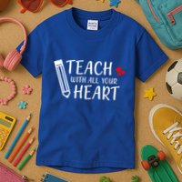 I Teach With All Your Heart Kids T-Shirt