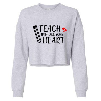 I Teach With All Your Heart Cropped Pullover Crew