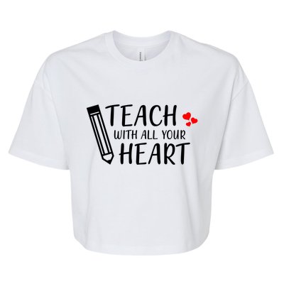 I Teach With All Your Heart Bella+Canvas Jersey Crop Tee