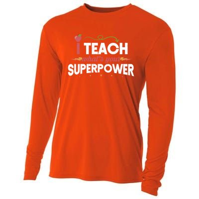 I Teach Whats Your Superpower Super Teacher Funny Gift Cooling Performance Long Sleeve Crew