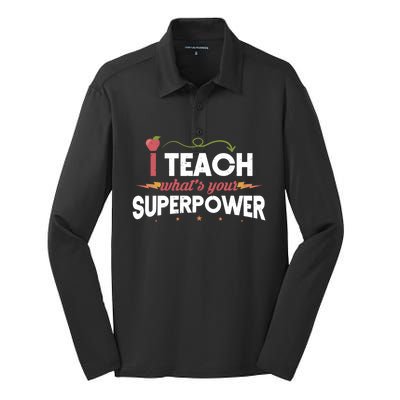 I Teach Whats Your Superpower Super Teacher Funny Gift Silk Touch Performance Long Sleeve Polo