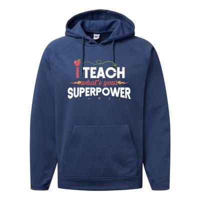 I Teach Whats Your Superpower Super Teacher Funny Gift Performance Fleece Hoodie