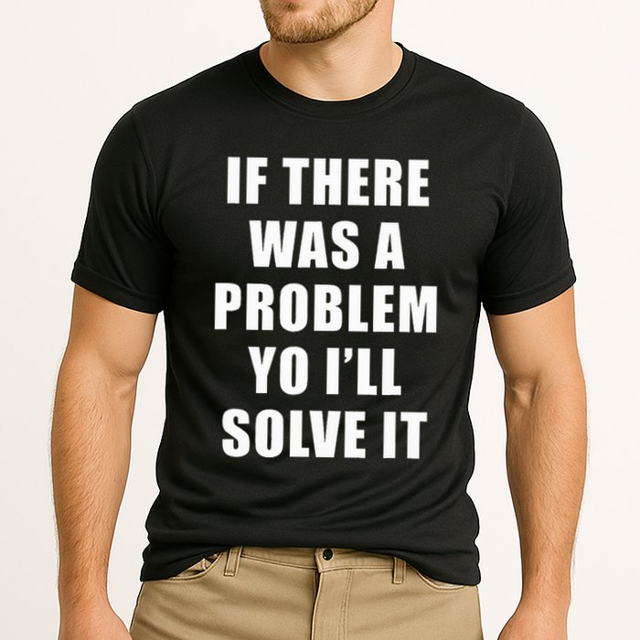 If There Was A Problem Yo ILl Solve It Ice Ice Baby Performance Shirt