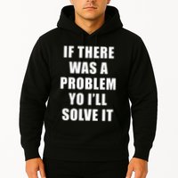 If There Was A Problem Yo ILl Solve It Ice Ice Baby Hoodie