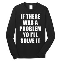 If There Was A Problem Yo ILl Solve It Ice Ice Baby Long Sleeve Shirt