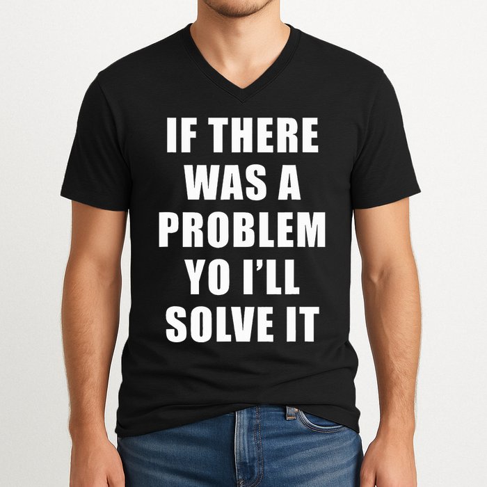 If There Was A Problem Yo ILl Solve It Ice Ice Baby V-Neck T-Shirt