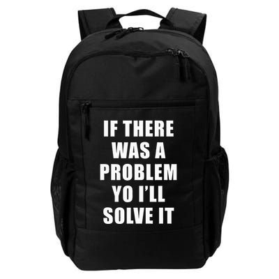 If There Was A Problem Yo ILl Solve It Ice Ice Baby Daily Commute Backpack
