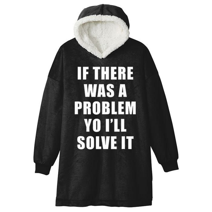 If There Was A Problem Yo ILl Solve It Ice Ice Baby Hooded Wearable Blanket