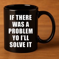 If There Was A Problem Yo ILl Solve It Ice Ice Baby 11oz C Handle Ceramic Mug
