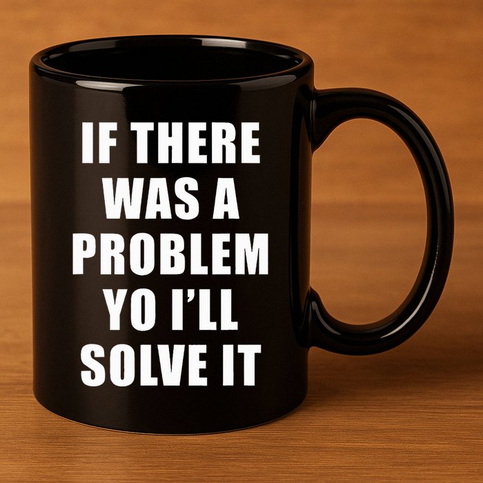 If There Was A Problem Yo ILl Solve It Ice Ice Baby 11oz C Handle Ceramic Mug