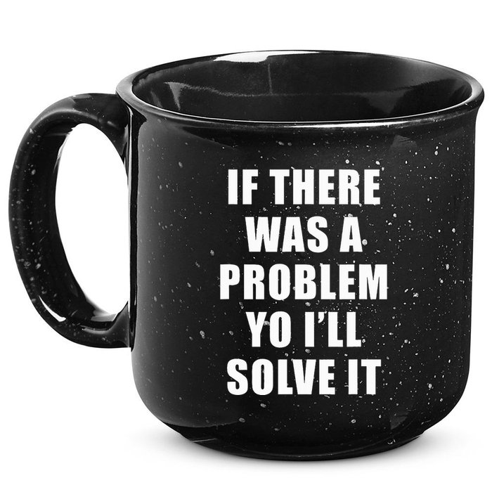 If There Was A Problem Yo ILl Solve It Ice Ice Baby 15oz Campfire Ceramic Mug
