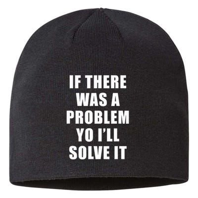 If There Was A Problem Yo ILl Solve It Ice Ice Baby Sustainable Beanie