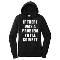 If There Was A Problem Yo ILl Solve It Ice Ice Baby Women's Pullover Hoodie