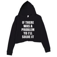 If There Was A Problem Yo ILl Solve It Ice Ice Baby Crop Fleece Hoodie